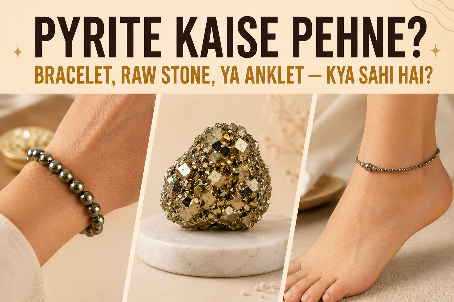 Pyrite kaise pehne – bracelet raw stone ya anklet kaun sa form best hai complete guide – Suyagya India